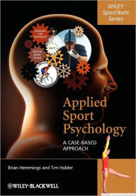 Title: Applied Sport Psychology: A Case-Based Approach / Edition 1, Author: Brian Hemmings