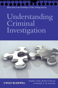 Title: Understanding Criminal Investigation / Edition 1, Author: Stephen Tong