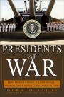 Presidents at War: From Truman to Bush, The Gathering of Military Powers To Our Commanders in Chief