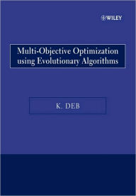 Title: Multi-Objective Optimization Using Evolutionary Algorithms / Edition 1, Author: Kalyanmoy Deb