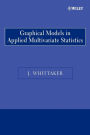 Graphical Models in Applied Multivariate Statistics / Edition 1