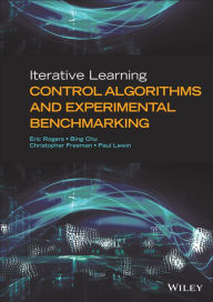 Title: Iterative Learning Control Algorithms and Experimental Benchmarking / Edition 1, Author: Eric Rogers