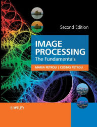 Title: Image Processing: The Fundamentals / Edition 2, Author: Maria M. P. Petrou