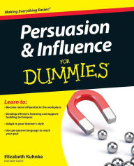 Title: Persuasion and Influence For Dummies, Author: Elizabeth Kuhnke