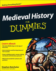 Title: Medieval History For Dummies, Author: Stephen Batchelor