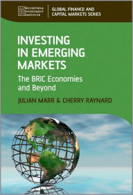Investing in Emerging Markets: The BRIC Economies and Beyond / Edition 1