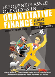 Title: Frequently Asked Questions in Quantitative Finance / Edition 1, Author: Paul Wilmott