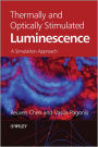Thermally and Optically Stimulated Luminescence: A Simulation Approach / Edition 1
