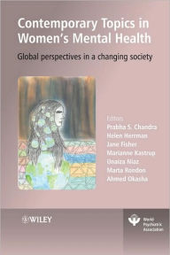 Contemporary Topics in Women's Mental Health: Global perspectives in a changing society / Edition 1