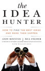 The Idea Hunter: How to Find the Best Ideas and Make them Happen