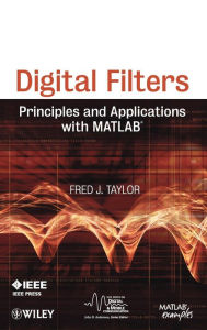 Title: Digital Filters: Principles and Applications with MATLAB / Edition 1, Author: Fred Taylor