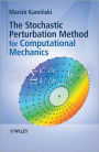 The Stochastic Perturbation Method for Computational Mechanics / Edition 1