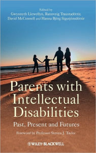 Title: Parents with Intellectual Disabilities: Past, Present and Futures / Edition 1, Author: Gwynnyth Llewellyn