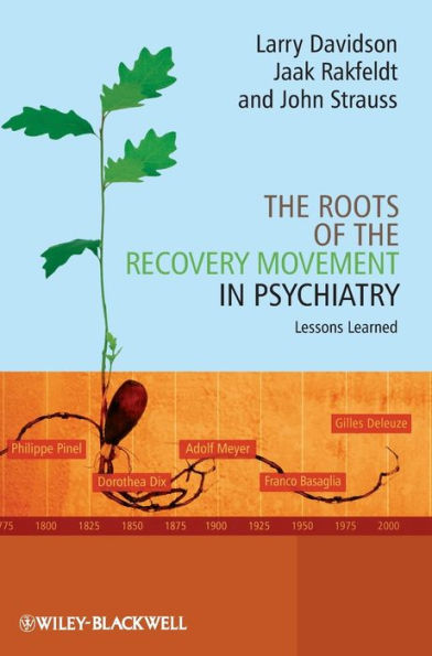The Roots of the Recovery Movement in Psychiatry: Lessons Learned / Edition 1