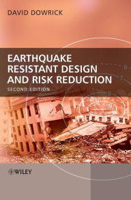 Title: Earthquake Resistant Design and Risk Reduction / Edition 1, Author: David J. Dowrick