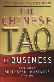 Title: The Chinese Tao of Business: The Logic of Successful Business Strategy, Author: George T. Haley