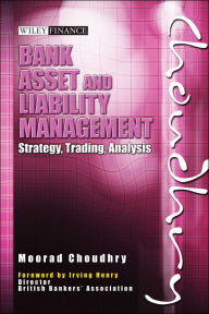 Bank Asset and Liability Management: Strategy, Trading, Analysis / Edition 1