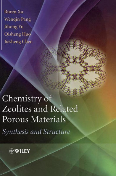 Chemistry of Zeolites and Related Porous Materials: Synthesis and Structure / Edition 1