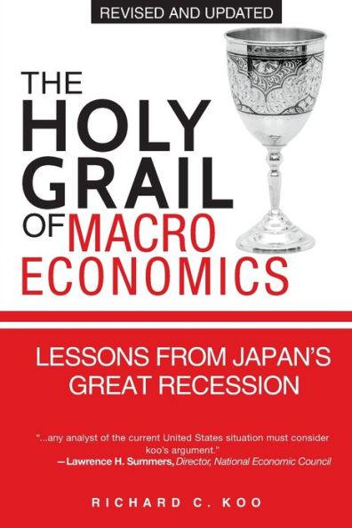 The Holy Grail of Macroeconomics: Lessons from Japan's Great Recession / Edition 1