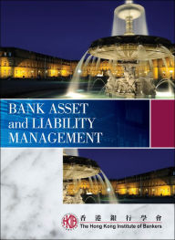 Title: Bank Asset and Liability Management, Author: Hong Kong Institute of Bankers (HKIB)