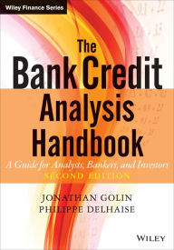 Title: The Bank Credit Analysis Handbook: A Guide for Analysts, Bankers and Investors, Author: Jonathan Golin