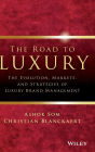 The Road To Luxury: The Evolution, Markets and Strategies of Luxury Brand Management