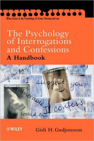 Title: The Psychology of Interrogations and Confessions: A Handbook / Edition 1, Author: Gisli H. Gudjonsson