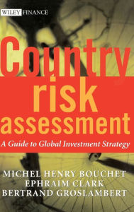 Title: Country Risk Assessment: A Guide to Global Investment Strategy, Author: Michel Henry Bouchet