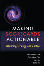 Making Scorecards Actionable: Balancing Strategy and Control / Edition 1