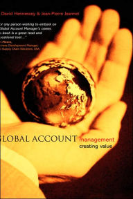 Title: Global Account Management: Creating Value / Edition 1, Author: H. David Hennessey