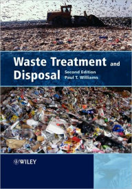 Title: Waste Treatment and Disposal / Edition 2, Author: Paul T. Williams