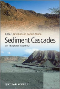 Title: Sediment Cascades: An Integrated Approach / Edition 1, Author: Tim Burt