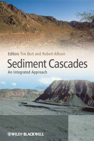 Title: Sediment Cascades: An Integrated Approach / Edition 1, Author: Tim Burt