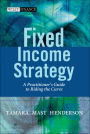 Fixed Income Strategy: A Practitioner's Guide to Riding the Curve / Edition 1