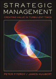 Strategic Management, Creating Value in Turbulent Times / Edition 1