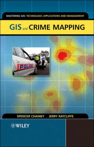 Title: GIS and Crime Mapping / Edition 1, Author: Spencer Chainey