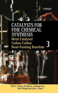 Title: Metal Catalysed Carbon-Carbon Bond-Forming Reactions, Volume 3 / Edition 1, Author: Stanley M. Roberts