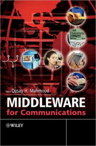 Title: Middleware for Communications / Edition 1, Author: Qusay Mahmoud