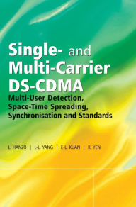 Title: Single- and Multi-Carrier DS-CDMA: Multi-User Detection, Space-Time Spreading, Synchronisation, Networking and Standards / Edition 1, Author: Lajos Hanzo