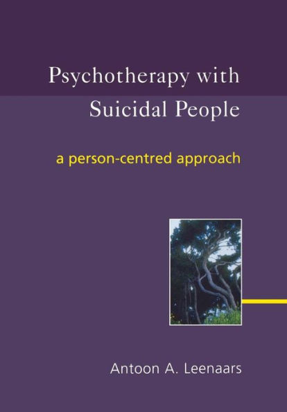 Psychotherapy with Suicidal People: A Person-centred Approach / Edition 1