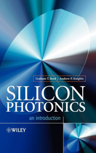 Title: Silicon Photonics: An Introduction / Edition 1, Author: Graham T. Reed