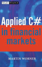 Applied C# in Financial Markets / Edition 1