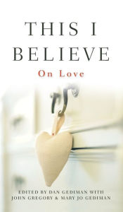 Title: This I Believe: On Love, Author: Dan Gediman