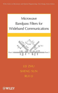 Title: Microwave Bandpass Filters for Wideband Communications / Edition 1, Author: Lei Zhu