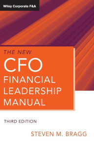 Title: The New CFO Financial Leadership Manual / Edition 3, Author: Steven M. Bragg