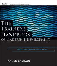 The Trainer's Handbook of Leadership Development: Tools, Techniques, and Activities / Edition 1