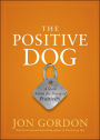 The Positive Dog: A Story about the Power of Positivity