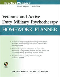 Title: Veterans and Active Duty Military Psychotherapy Homework Planner / Edition 1, Author: James R. Finley