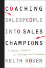 Coaching Salespeople into Sales Champions: A Tactical Playbook for Managers and Executives