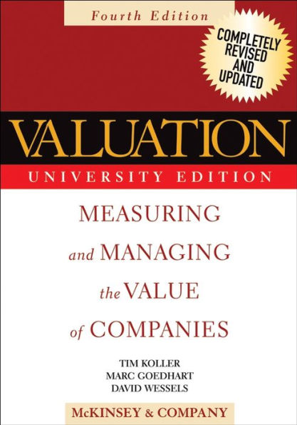 Valuation: Measuring and Managing the Value of Companies